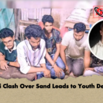 Feni Clash Over Sand Leads to Youth Death Feni Clash Over Sand Leads to Youth Death