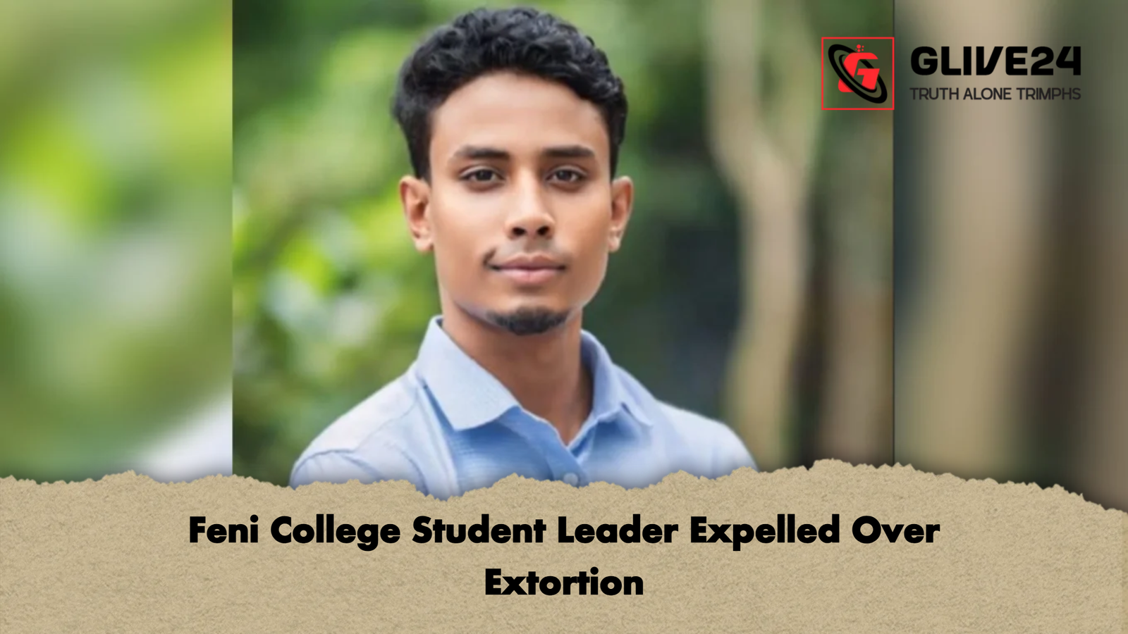 Feni College Student Leader Expelled Over Feni College Student Leader Expelled Over Extortion