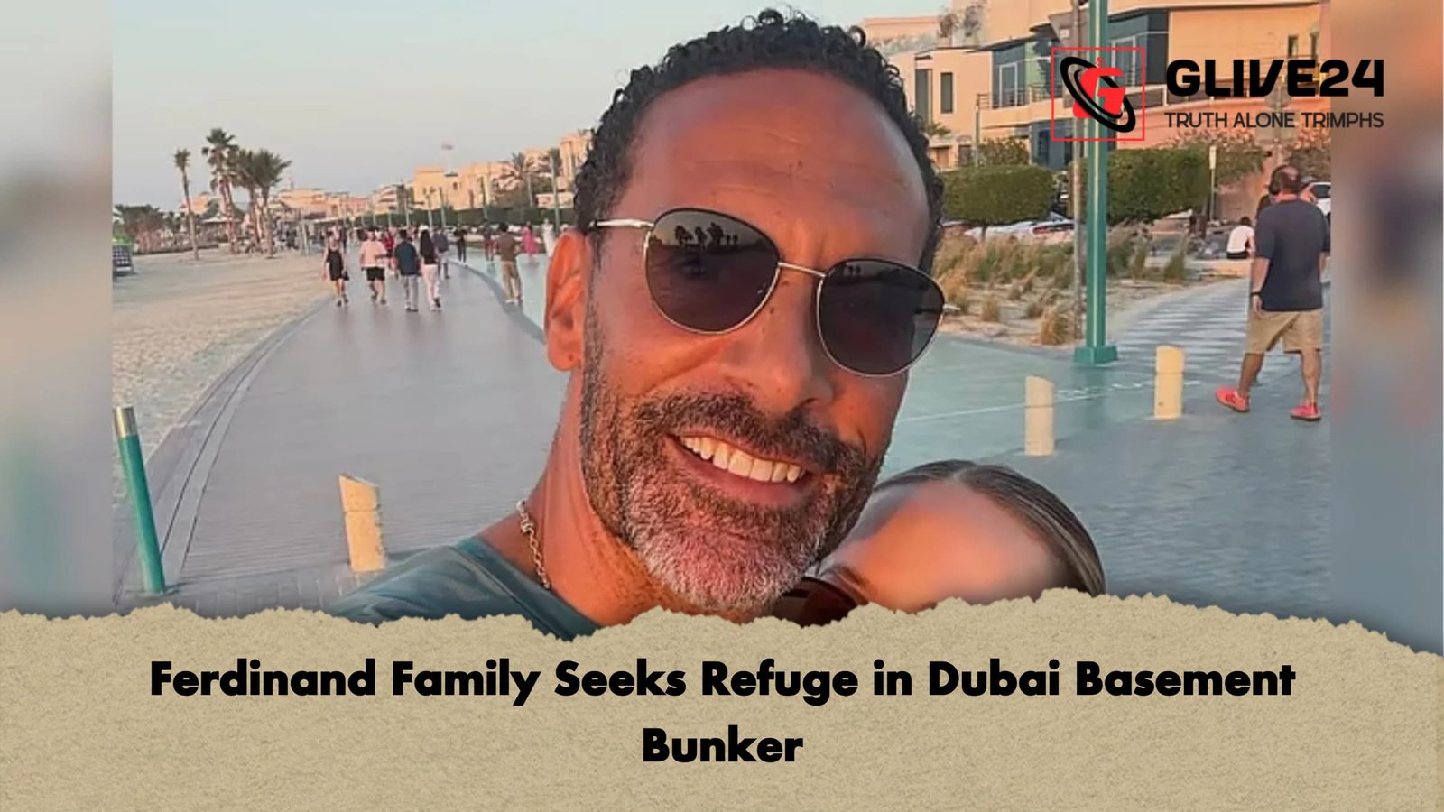 Ferdinand Family Seeks Refuge in Dubai Basement Bunker Ferdinand Family Seeks Refuge in Dubai Basement Bunker