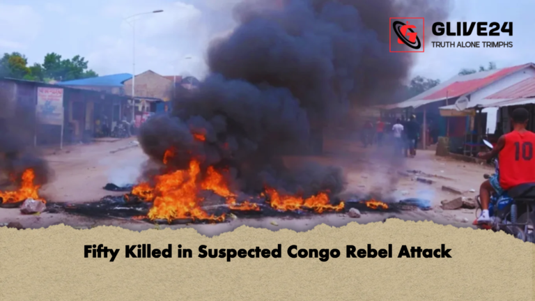 Fifty Killed in Suspected Congo Rebel Attack Fifty Killed in Suspected Congo Rebel Attack