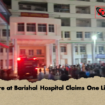Fire at Barishal Hospital Claims One Life Fire at Barishal Hospital Claims One Life