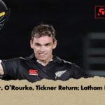 Fisher ORourke Tickner Return Latham Leads Fisher, O’Rourke, Tickner Return; Latham Leads