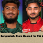 Five Bangladeshi Stars Cleared for PSL 2026 Five Bangladeshi Stars Cleared for PSL 2026