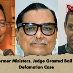 Former Ministers Judge Granted Bail in Defamation Case Former Ministers, Judge Granted Bail in Defamation Case
