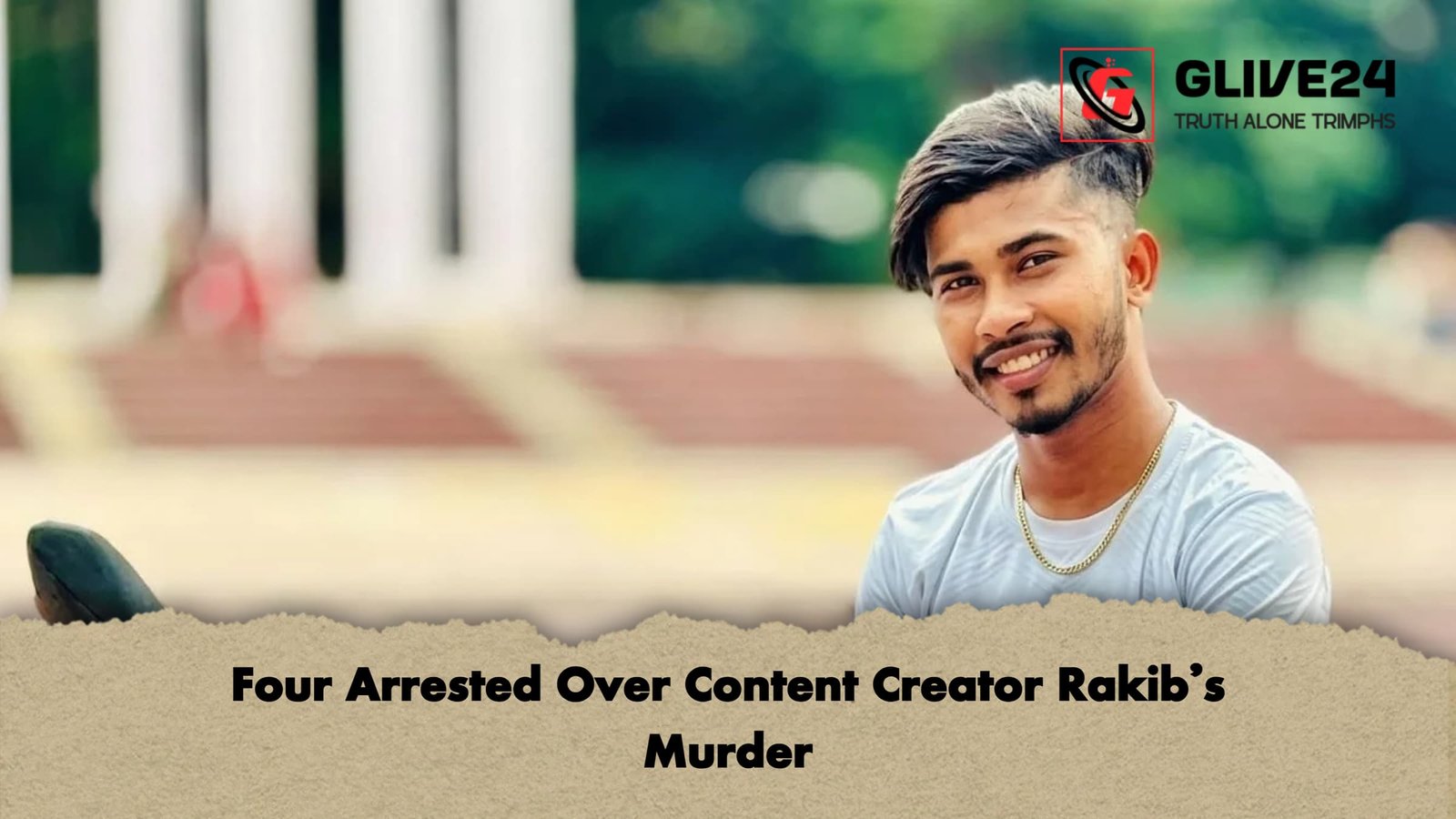 Four Arrested Over Content Creator Rakibs Murder 1 Four Arrested Over Content Creator Rakib’s Murder