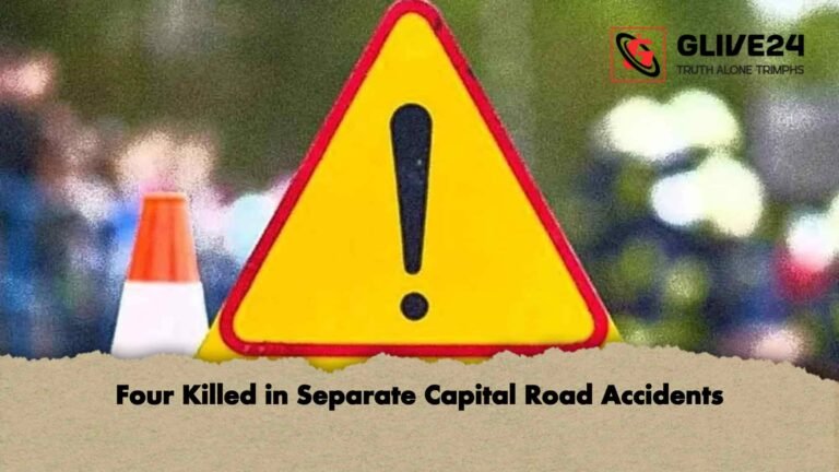 Four Killed in Separate Capital Road Accidents