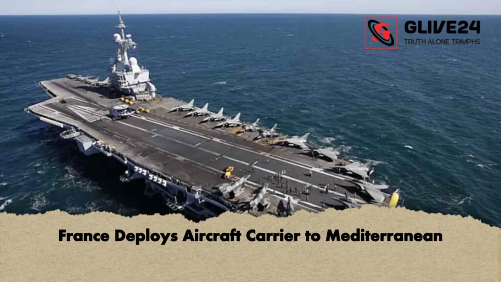 France Deploys Aircraft Carrier to Mediterranean