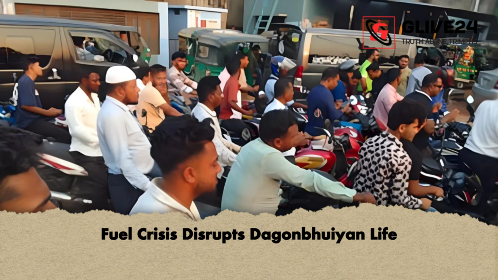 Fuel Crisis Disrupts Dagonbhuiyan Life Fuel Crisis Disrupts Dagonbhuiyan Life