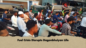 Fuel Crisis Disrupts Dagonbhuiyan Life Fuel Crisis Disrupts Dagonbhuiyan Life