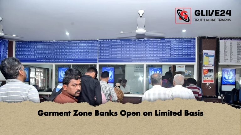 Garment Zone Banks Open on Limited Basis 1 Garment Zone Banks Open on Limited Basis