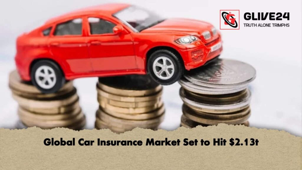 Global Car Insurance Market Set to Hit $2.13t 3 Global Car Insurance Market Set to Hit 2.13t Global Car Insurance Market Set to Hit $2.13t