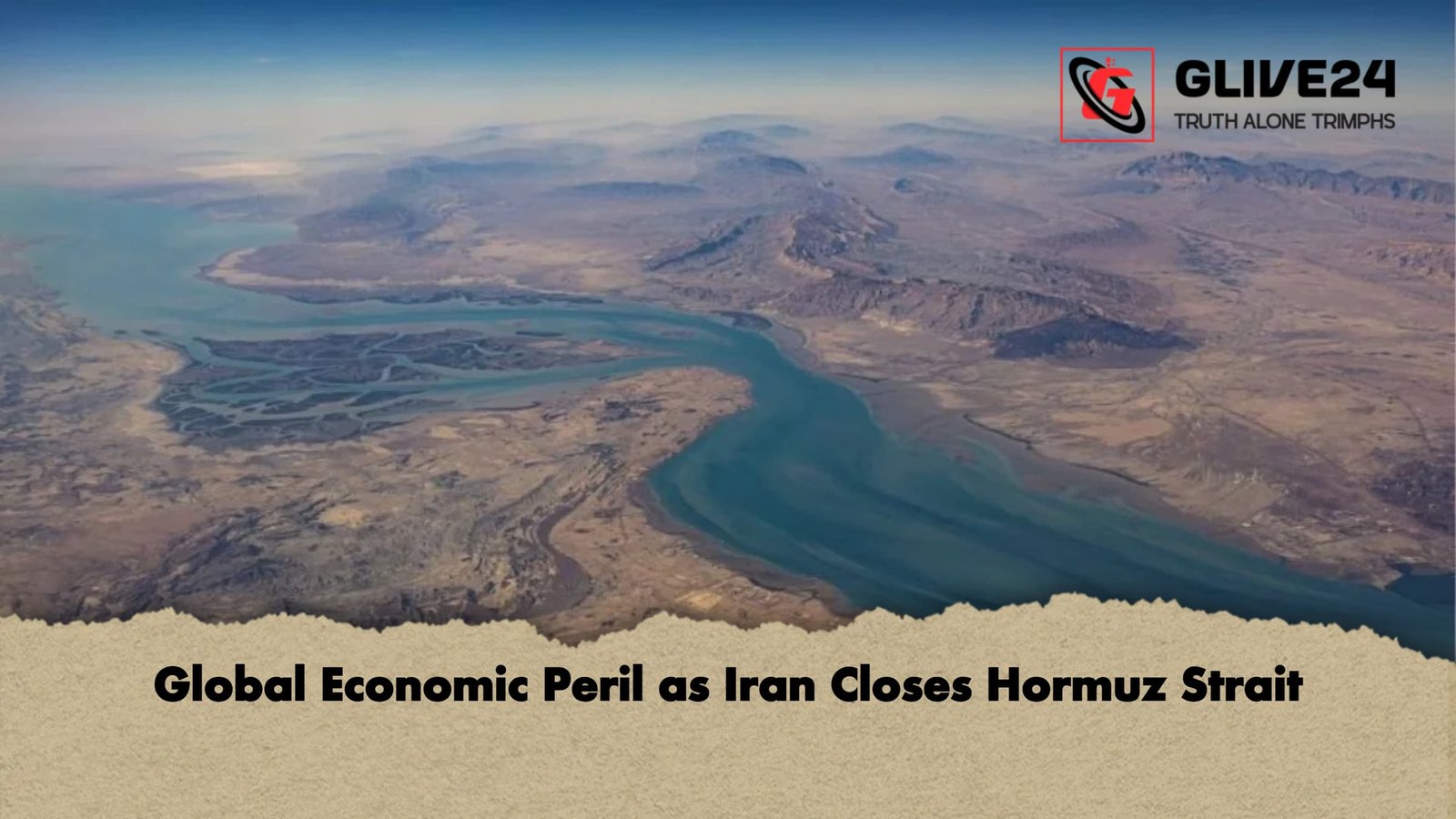 Global Economic Peril as Iran Closes Hormuz Strait Global Economic Peril as Iran Closes Hormuz Strait