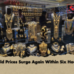 Gold Prices Surge Again Within Six Hours Gold Prices Surge Again Within Six Hours
