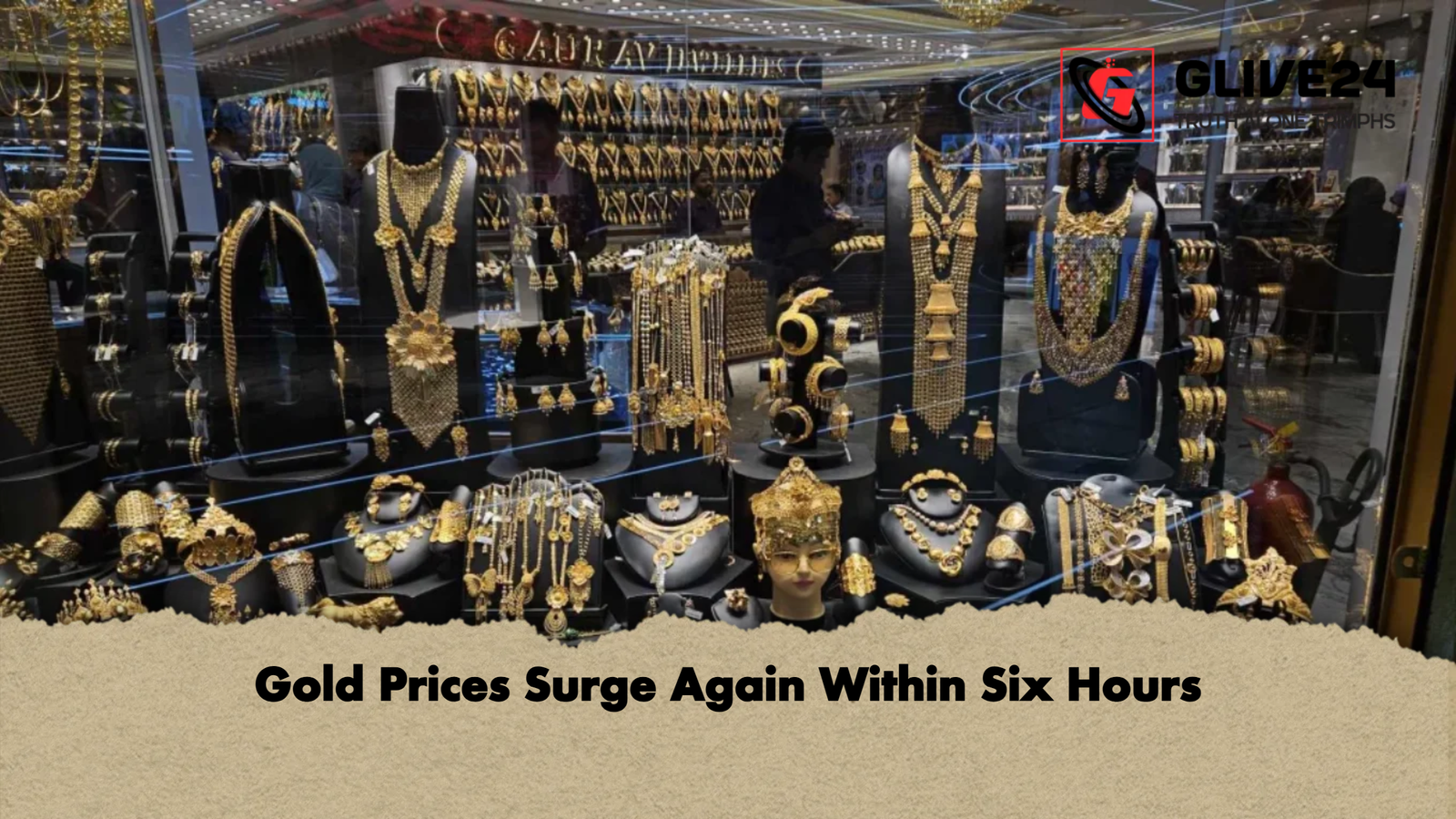 Gold Prices Surge Again Within Six Hours Gold Prices Surge Again Within Six Hours