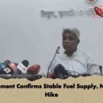 Government Confirms Stable Fuel Supply, No Price Hike