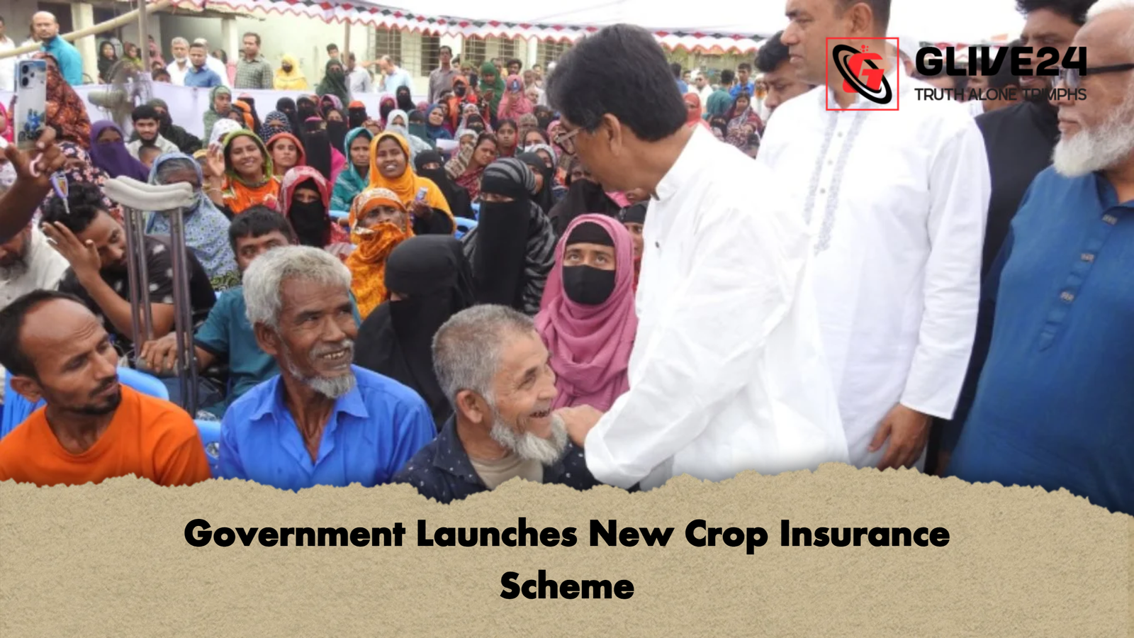 Government Launches New Crop Insurance Scheme Government Launches New Crop Insurance Scheme