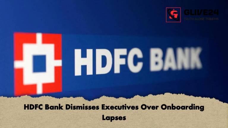 HDFC Bank Dismisses Executives Over Onboarding Lapses 2 HDFC Bank Dismisses Executives Over Onboarding Lapses