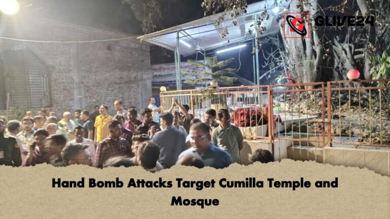 Hand Bomb Attacks Target Cumilla Temple and Mosque Hand Bomb Attacks Target Cumilla Temple and Mosque