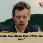 Harry Styles Tops Global Charts With American Girls Harry Styles Tops Global Charts With “American Girls”