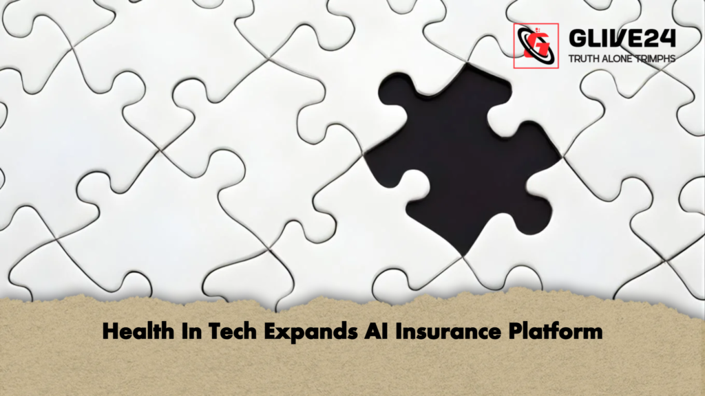 Health In Tech Expands AI Insurance Platform 3 Health In Tech Expands AI Insurance Platform Health In Tech Expands AI Insurance Platform
