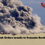 Hezbollah Orders Israelis to Evacuate Border Zone 2 Hezbollah Orders Israelis to Evacuate Border Zone