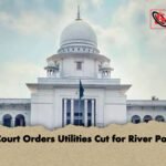 High Court Orders Utilities Cut for River Polluters High Court Orders Utilities Cut for River Polluters