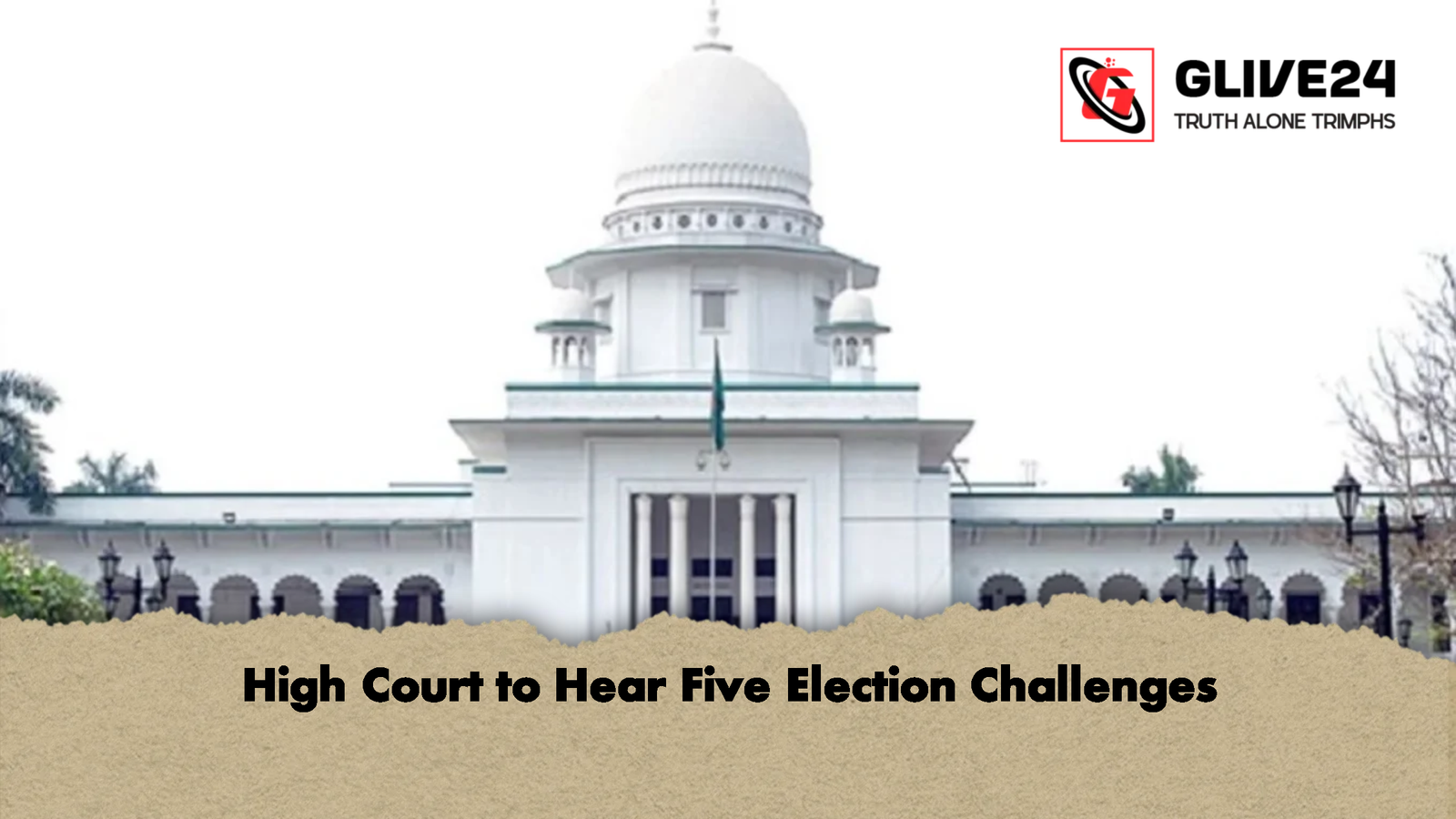 High Court to Hear Five Election Challenges High Court to Hear Five Election Challenges