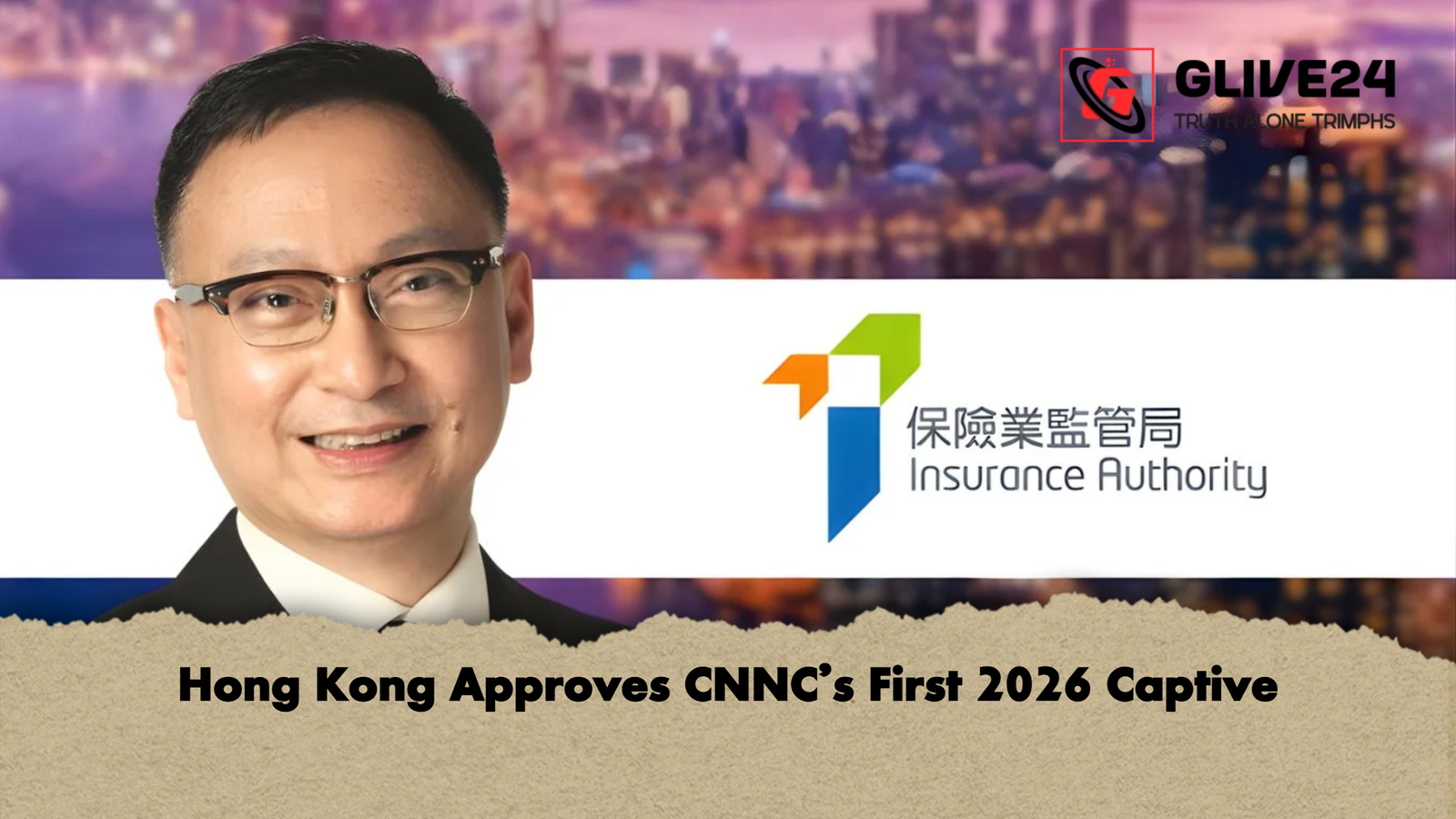 Hong Kong Approves CNNCs First 2026 Captive Hong Kong Approves CNNC’s First 2026 Captive