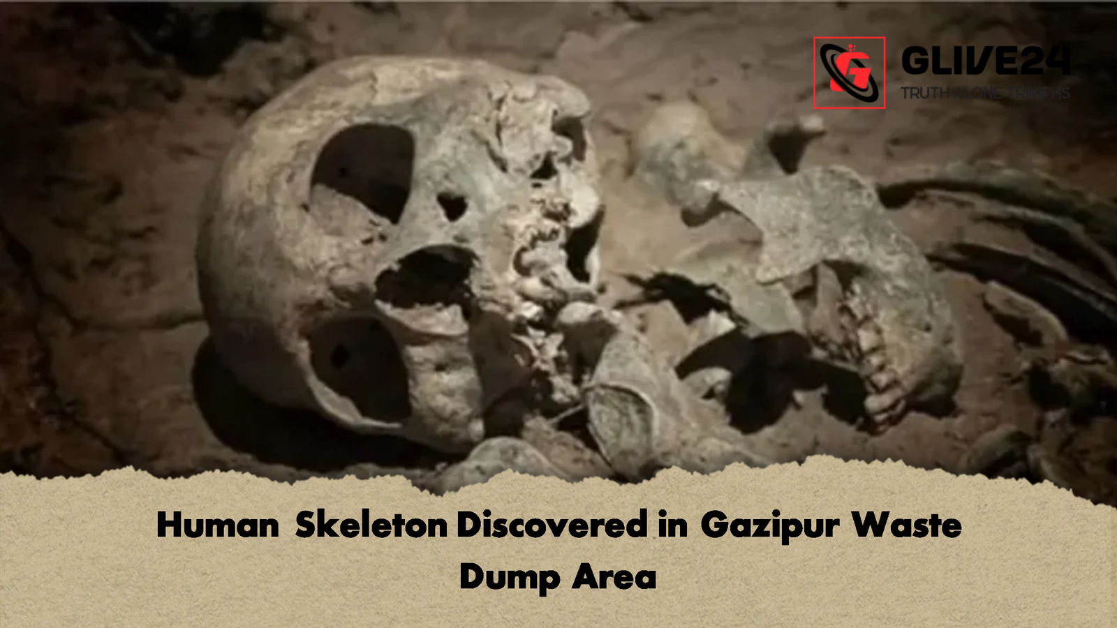 Human Skeleton Discovered in Gazipur Waste Dump Area Human Skeleton Discovered in Gazipur Waste Dump Area