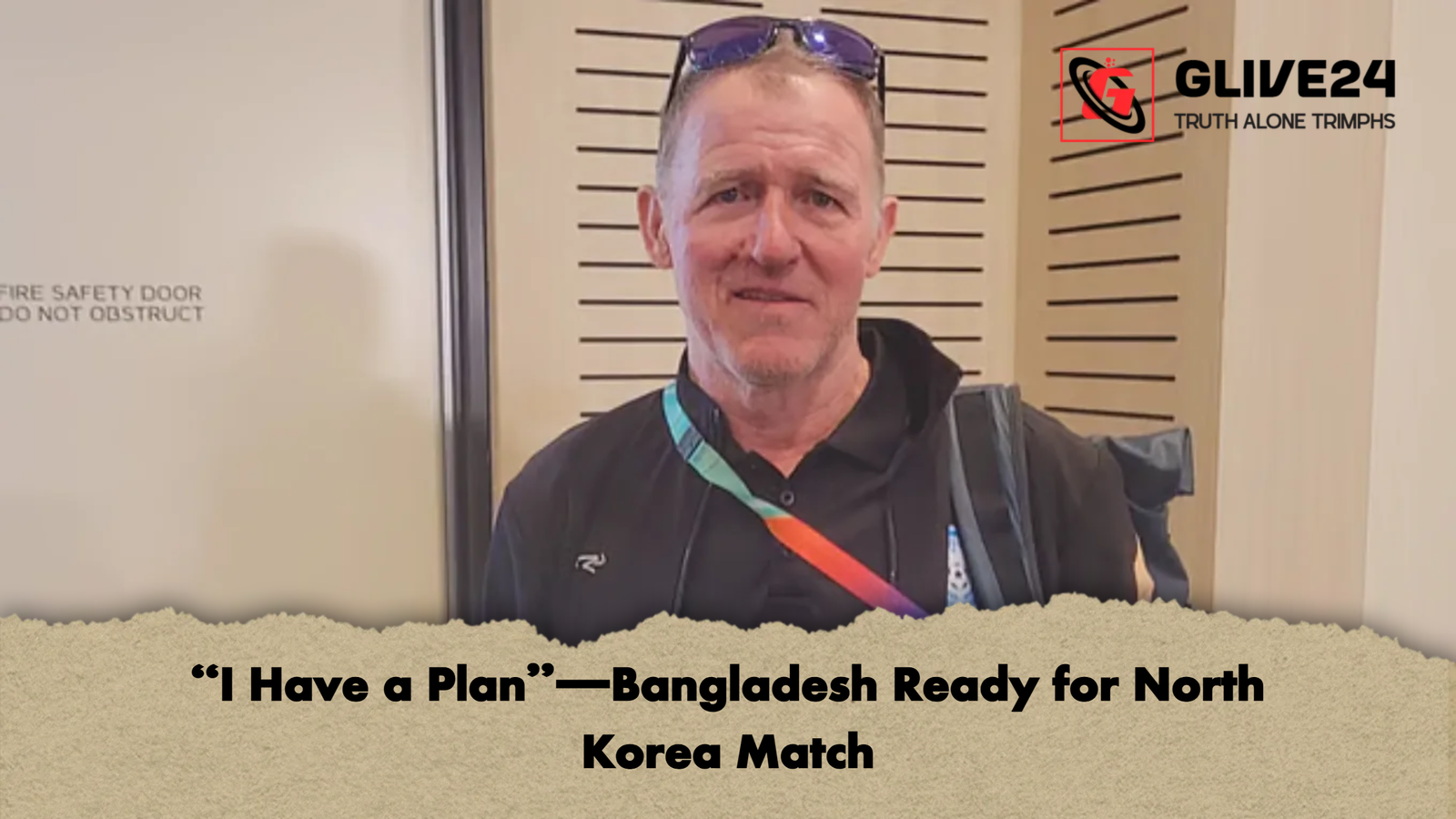 I Have a Plan—Bangladesh Ready for North Korea Match “I Have a Plan”—Bangladesh Ready for North Korea Match