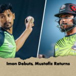 Imon Debuts Mustafiz Returns Imon Debuts, Mustafiz Returns
