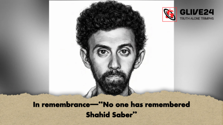 In remembrance—No one has remembered Shahid Saber In remembrance—“No one has remembered Shahid Saber”