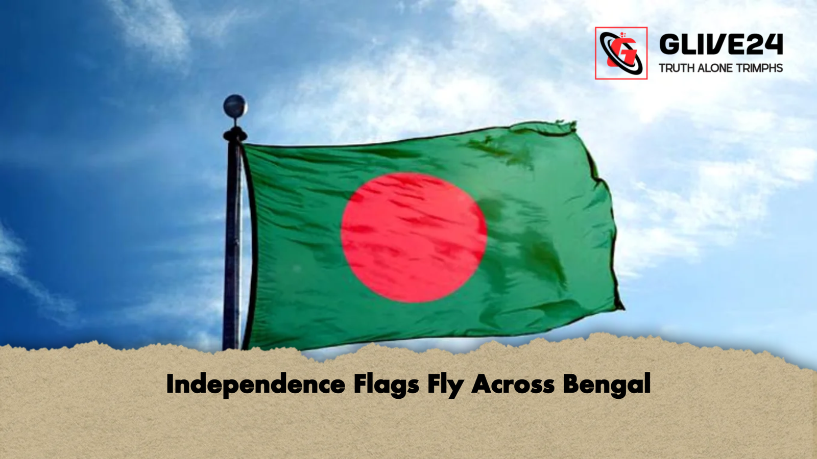 Independence Flags Fly Across Bengal Independence Flags Fly Across Bengal