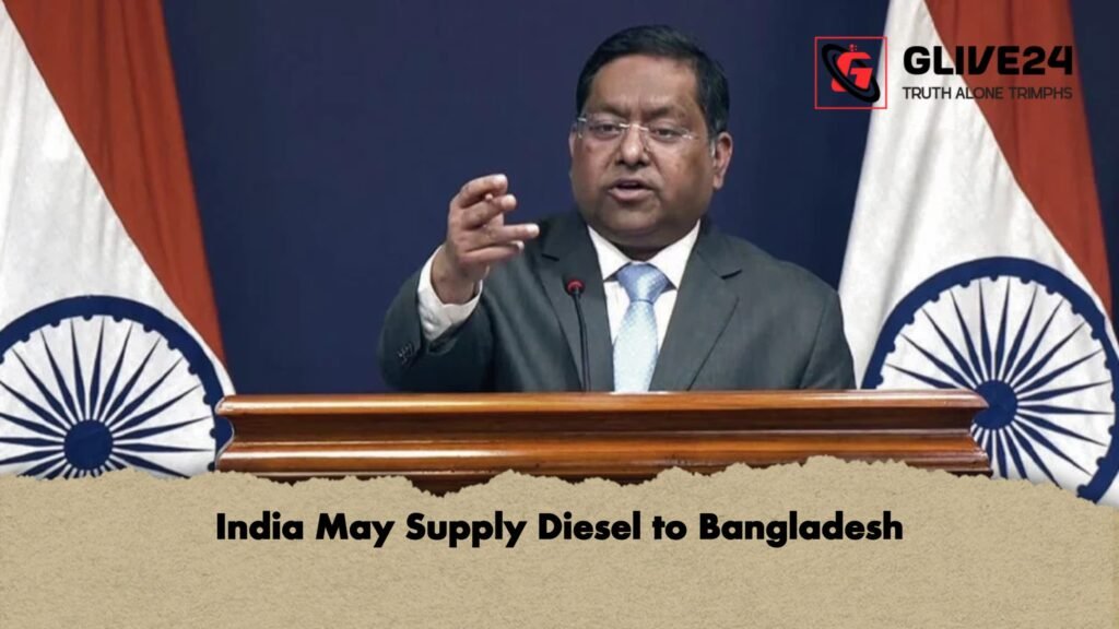 India May Supply Diesel to Bangladesh 2 India May Supply Diesel to Bangladesh