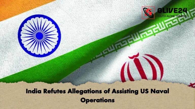 India Refutes Allegations of Assisting US Naval Operations India Refutes Allegations of Assisting US Naval Operations