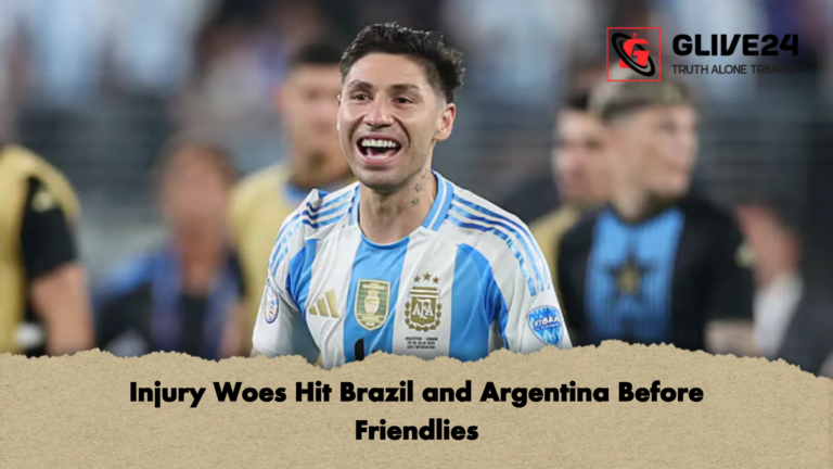 Injury Woes Hit Brazil and Argentina Before Friendlies Injury Woes Hit Brazil and Argentina Before Friendlies