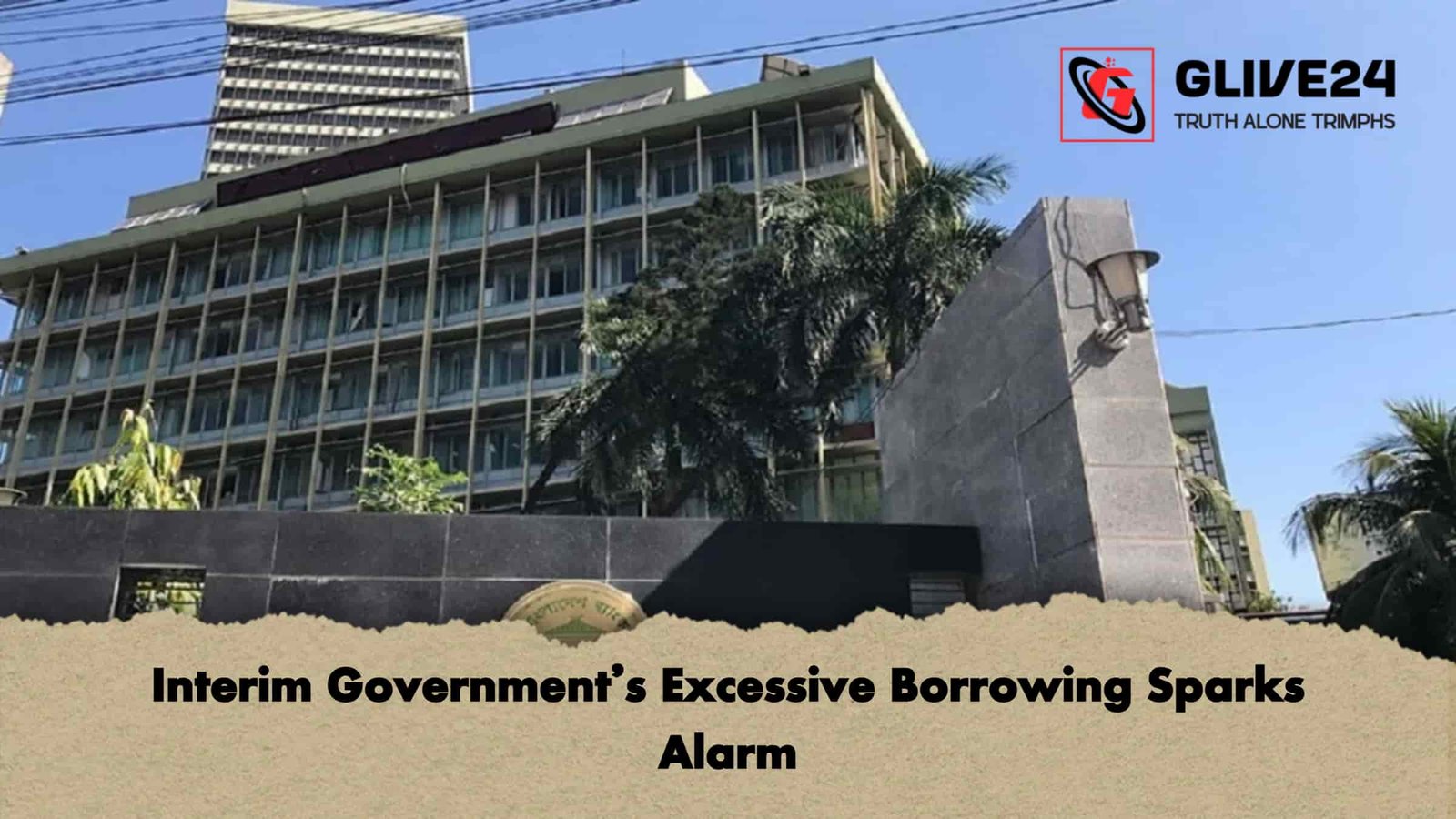 Interim Government’s Excessive Borrowing Sparks Alarm