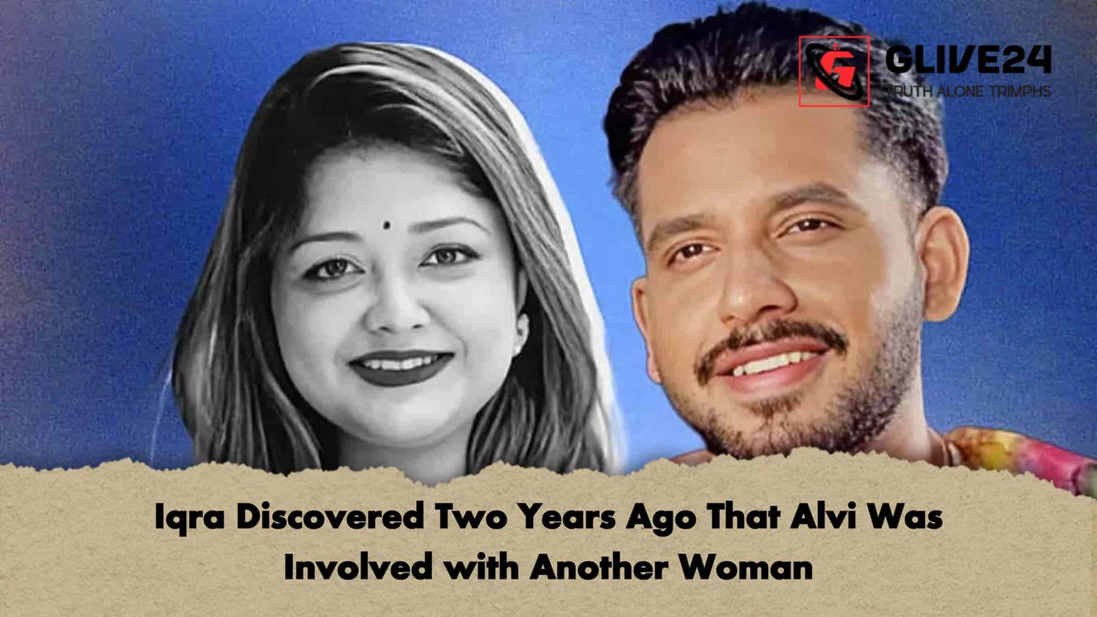 Iqra Discovered Two Years Ago That Alvi Was Involved with Another Woman