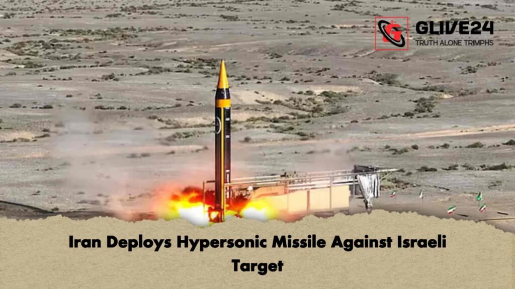 Iran Deploys Hypersonic Missile Against Israeli Target