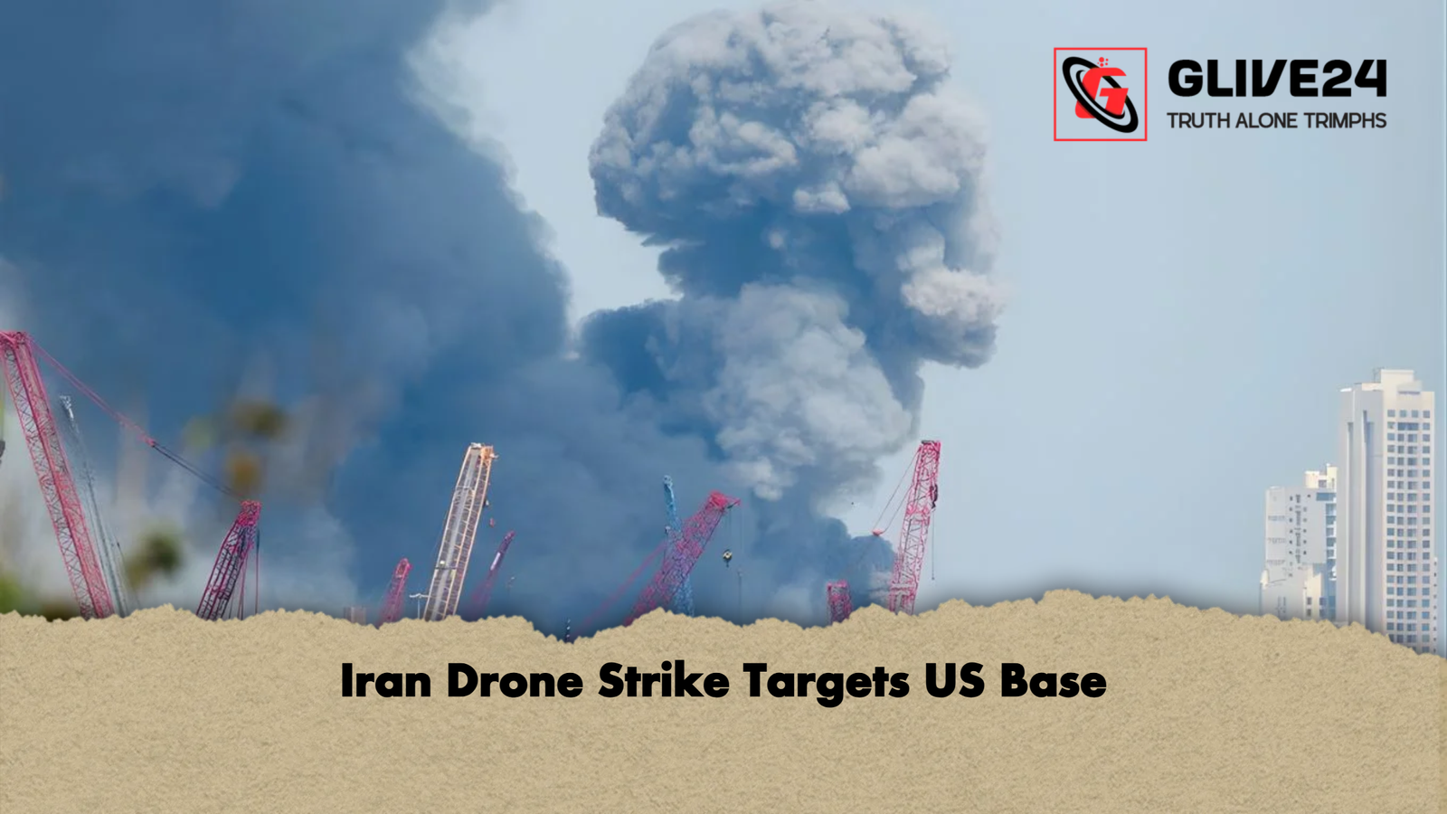 Iran Drone Strike Targets US Base Iran Drone Strike Targets US Base