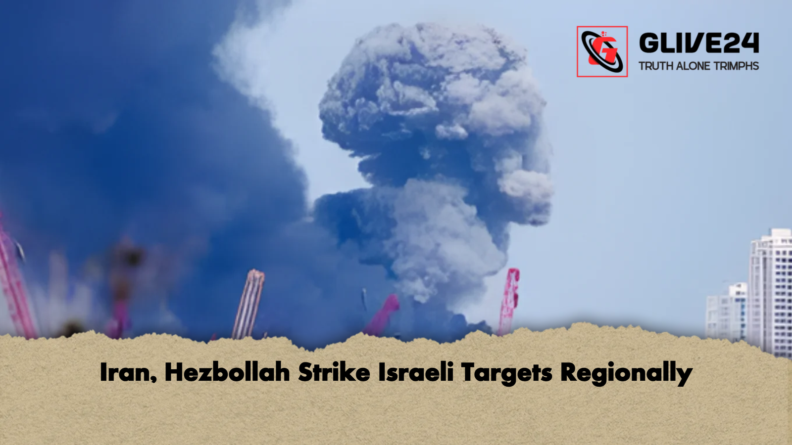 Iran Hezbollah Strike Israeli Targets Regionally Iran, Hezbollah Strike Israeli Targets Regionally
