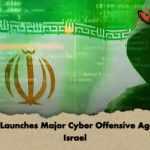 Iran Launches Major Cyber Offensive Against Israel Iran Launches Major Cyber Offensive Against Israel