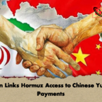 Iran Links Hormuz Access to Chinese Yuan Payments Iran Links Hormuz Access to Chinese Yuan Payments