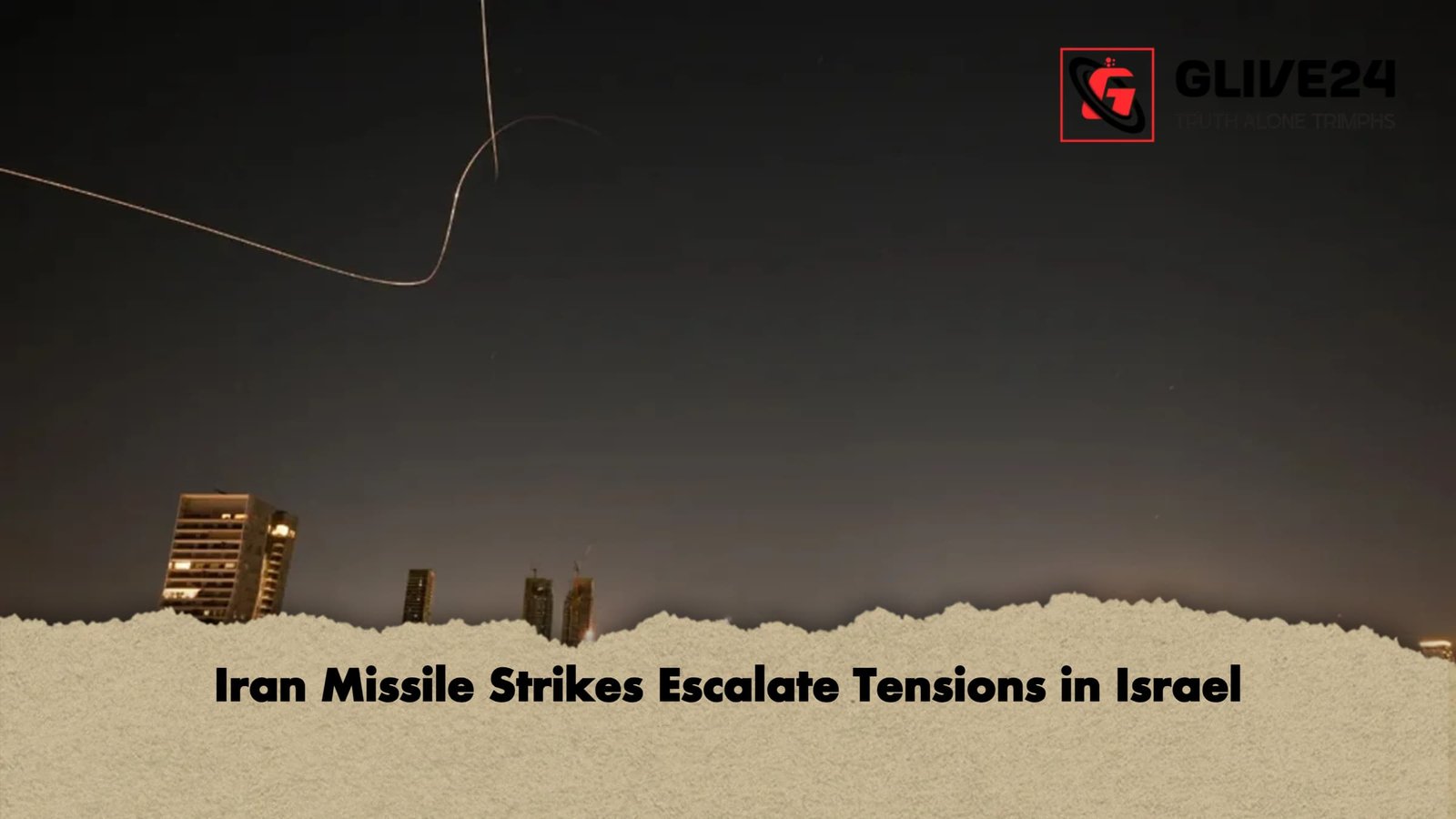 Iran Missile Strikes Escalate Tensions in Israel Iran Missile Strikes Escalate Tensions in Israel