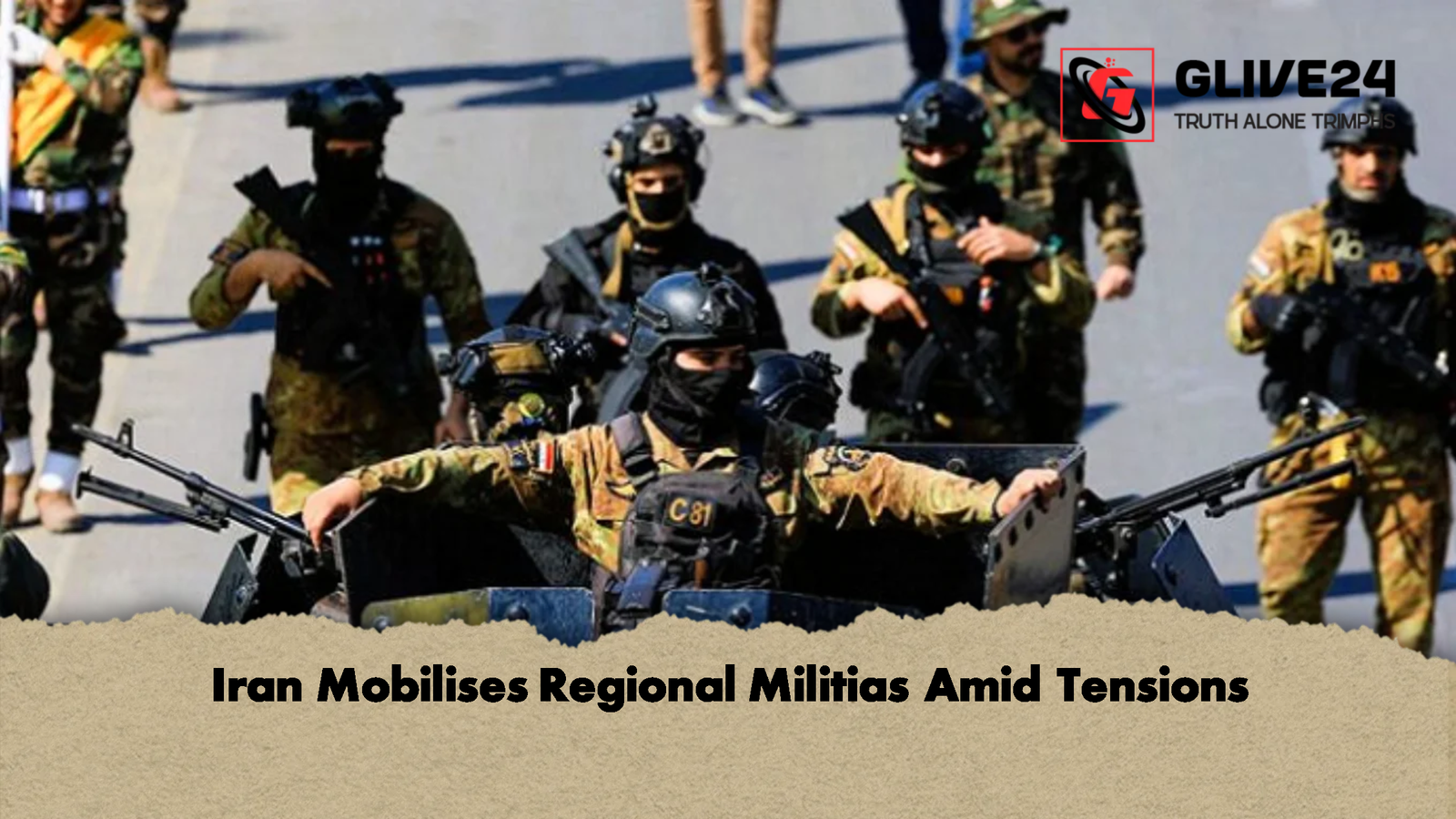 Iran Mobilises Regional Militias Amid Tensions Iran Mobilises Regional Militias Amid Tensions