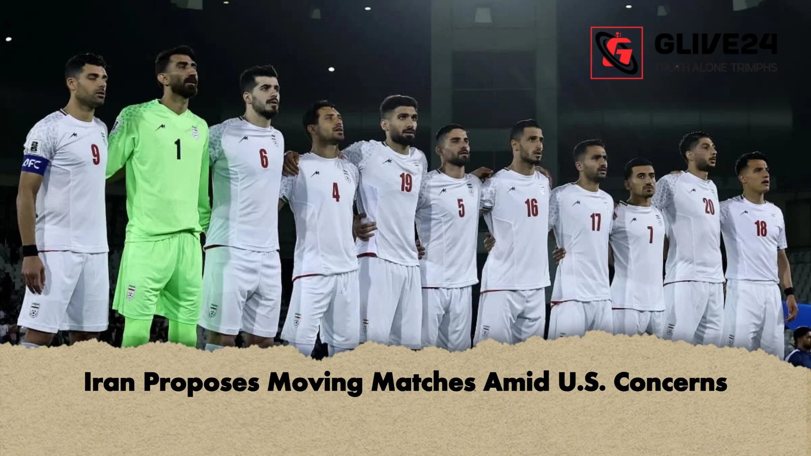 Iran Proposes Moving Matches Amid U.S. Concerns 1 Iran Proposes Moving Matches Amid U.S. Concerns
