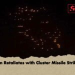 Iran Retaliates with Cluster Missile Strikes