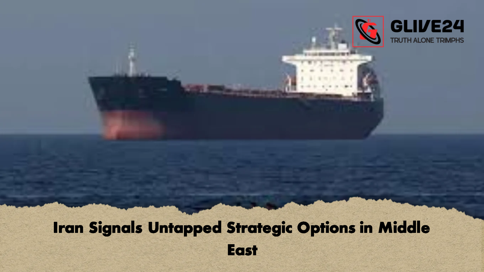 Iran Signals Untapped Strategic Options in Middle East Iran Signals Untapped Strategic Options in Middle East