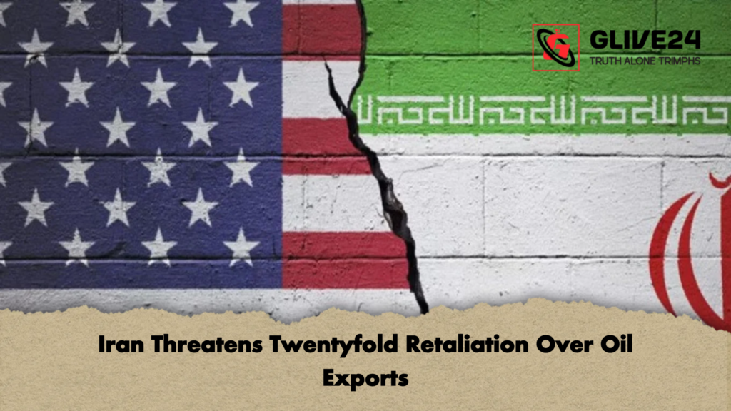 Iran Threatens Twentyfold Retaliation Over Oil Exports 3 Iran Threatens Twentyfold Retaliation Over Oil Exports Iran Threatens Twentyfold Retaliation Over Oil Exports