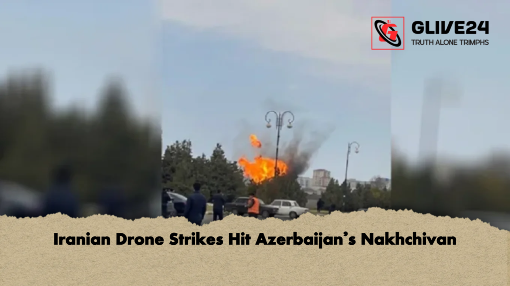 Iranian Drone Strikes Hit Azerbaijan’s Nakhchivan 2 Iranian Drone Strikes Hit Azerbaijans Nakhchivan Iranian Drone Strikes Hit Azerbaijan’s Nakhchivan